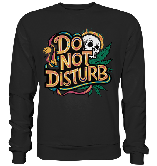 Do Not Disturb - Unisex Sweatshirt