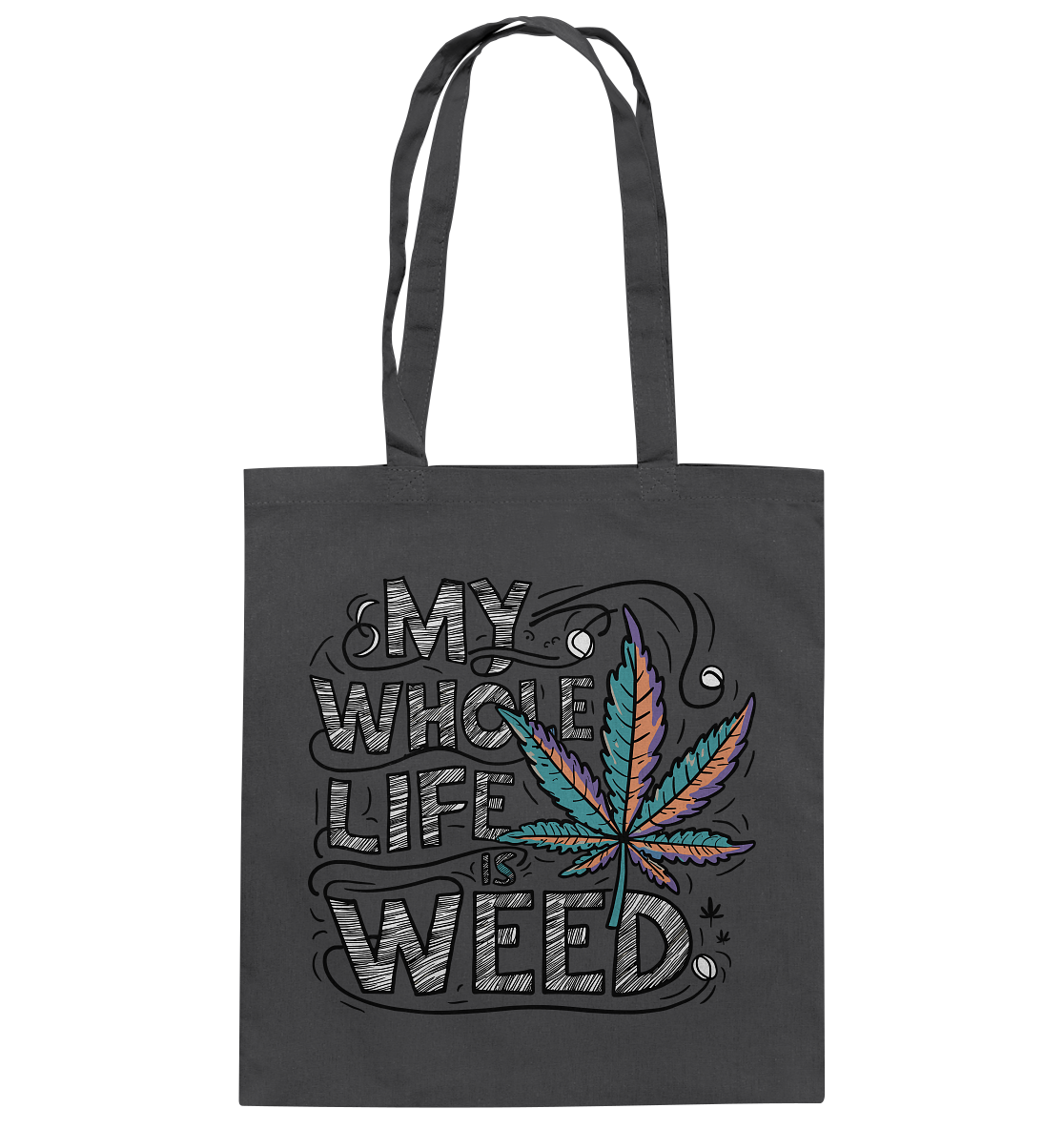 Life Is Weed - Baumwolltasche