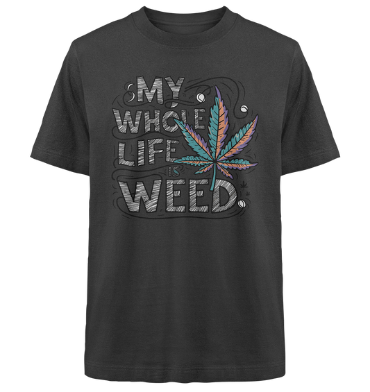 Life Is Weed - Unisex Oversized Shirt