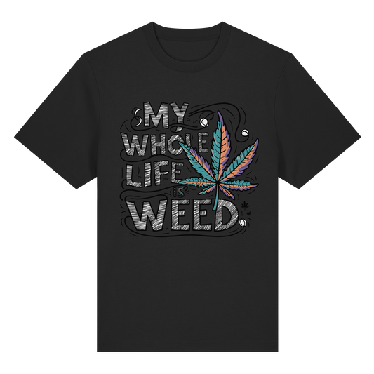 Life Is Weed - Unisex Heavy T-Shirt
