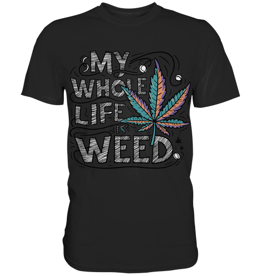 Life Is Weed - Gentlemen Premium Shirt