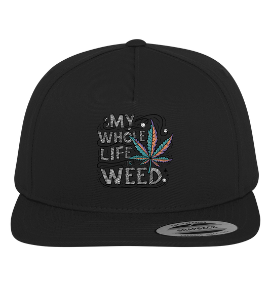 Life Is Weed - Premium Snapback