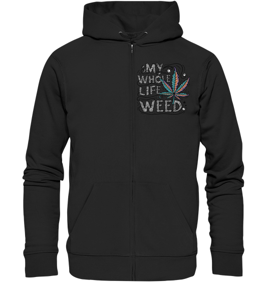 Life Is Weed - Zipper