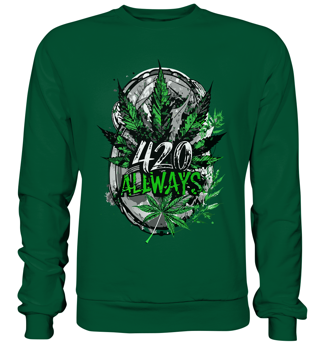 420 Always - Unisex Sweatshirt