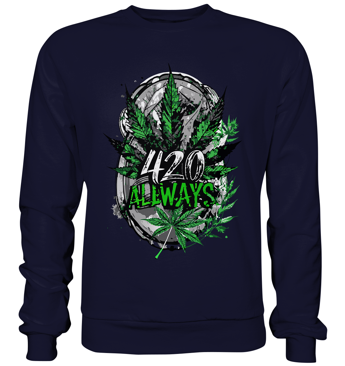 420 Always - Unisex Sweatshirt