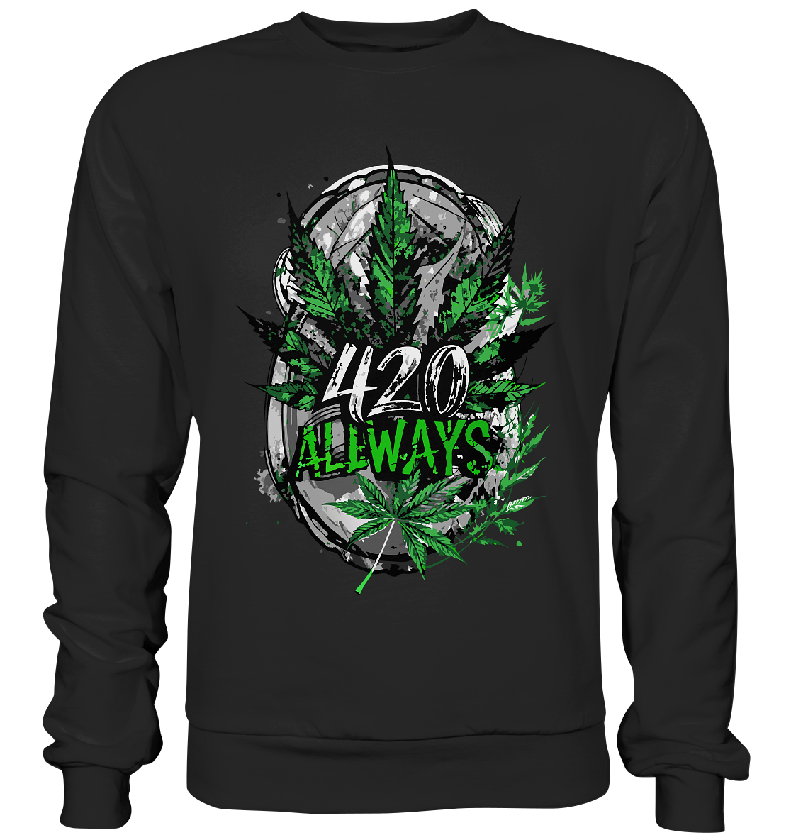 420 Always - Unisex Sweatshirt