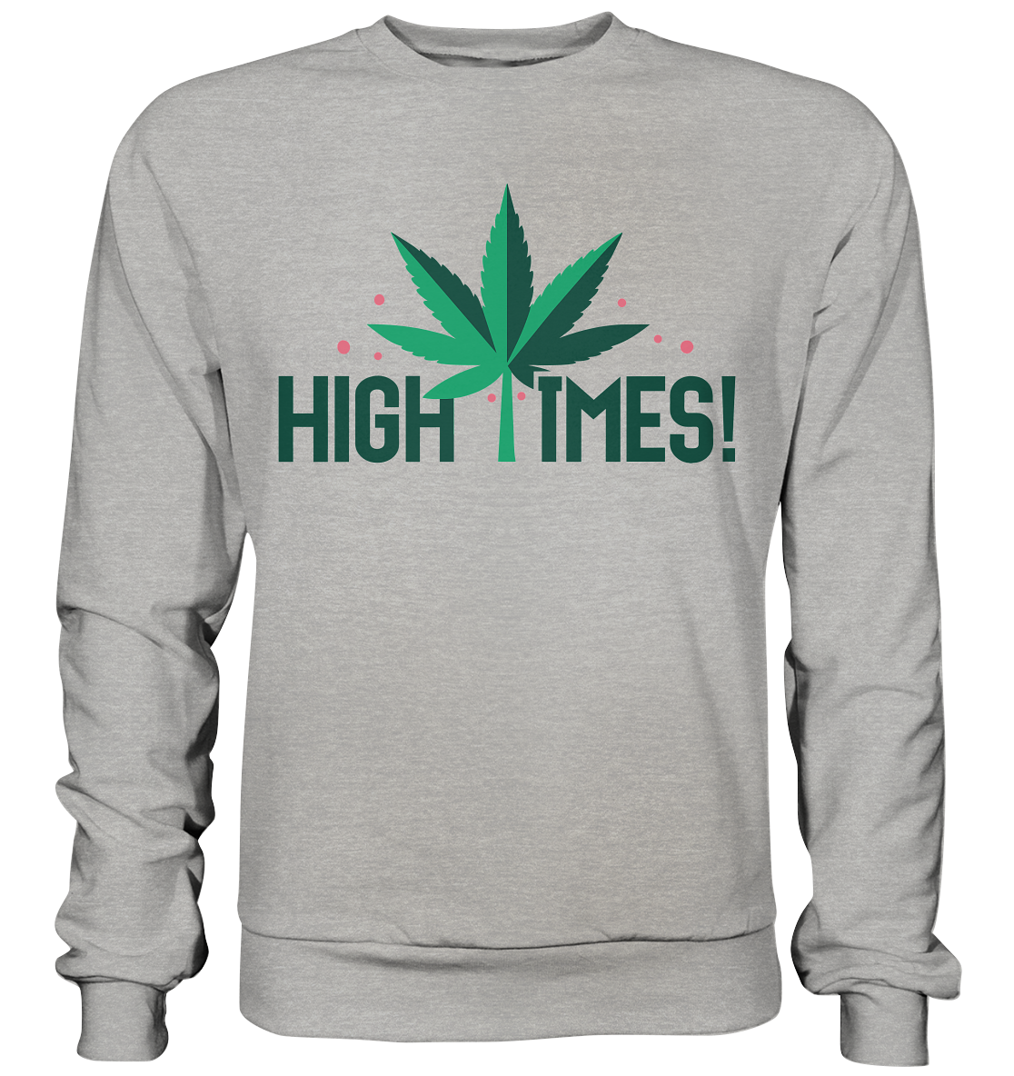 High Times Leaf - Unisex Sweatshirt