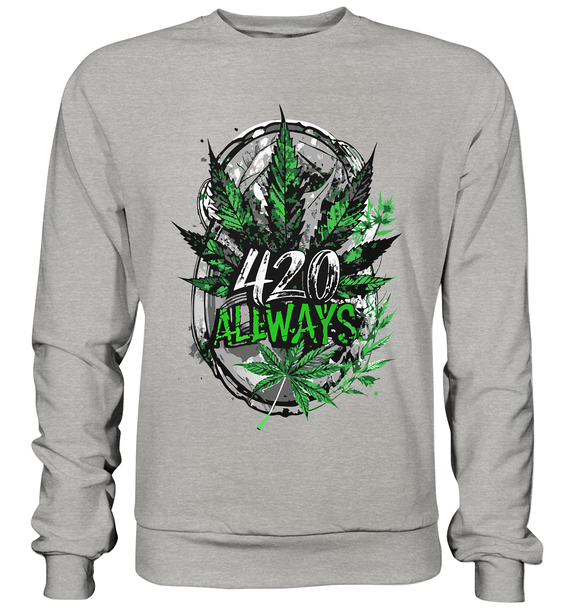 420 Always - Unisex Sweatshirt