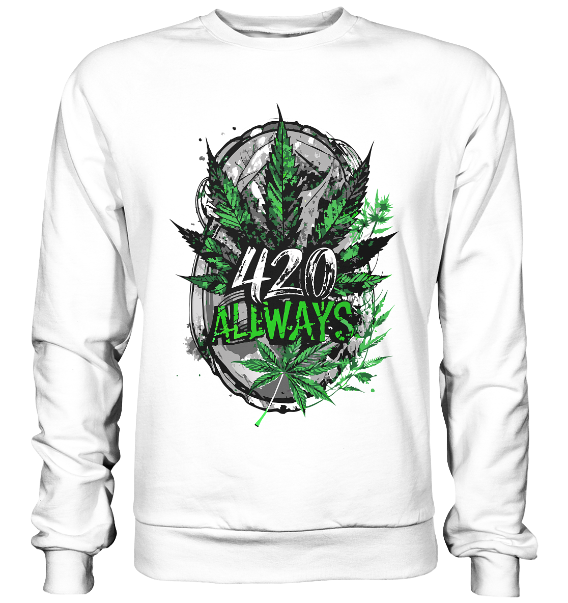 420 Always - Unisex Sweatshirt