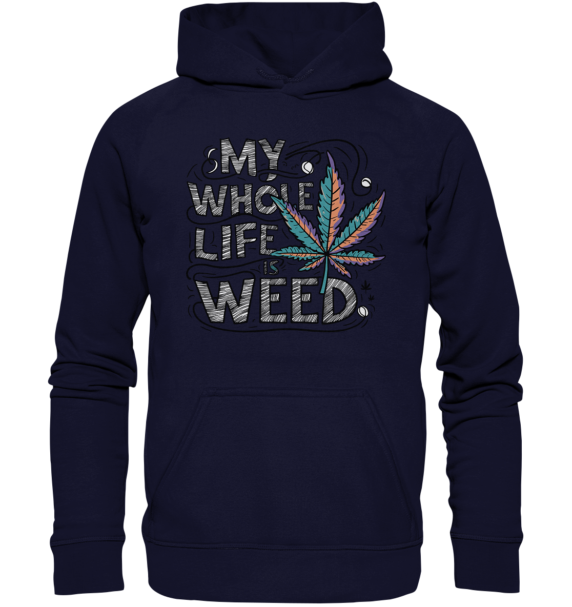 Life Is Weed - Unisex Hoodie