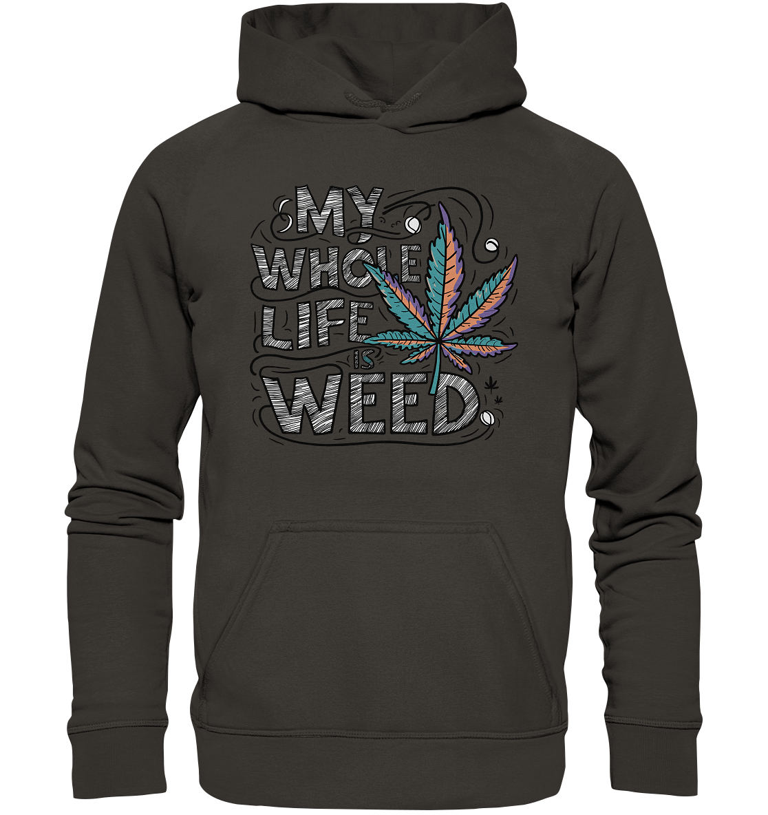 Life Is Weed - Unisex Hoodie