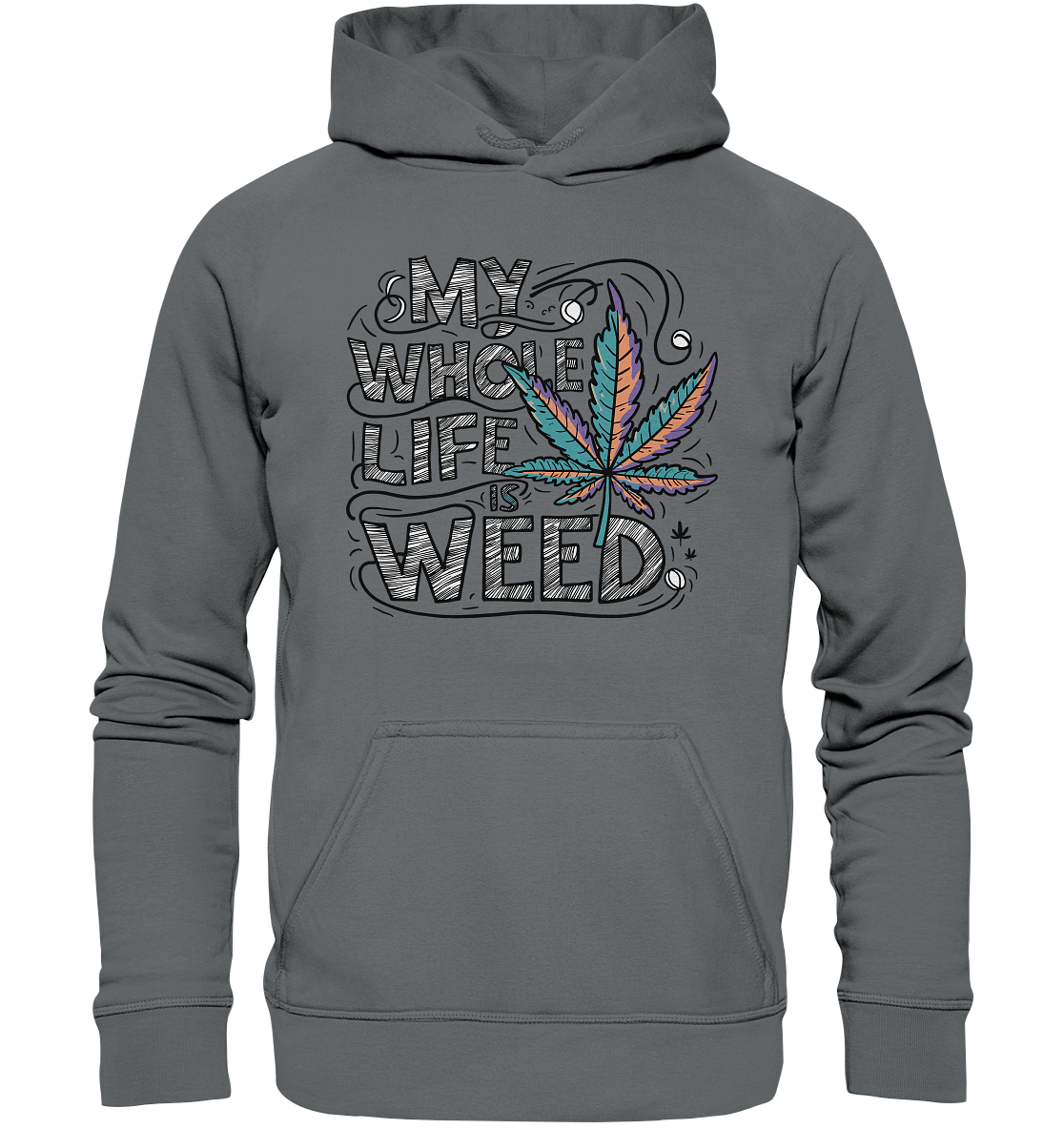 Life Is Weed - Unisex Hoodie