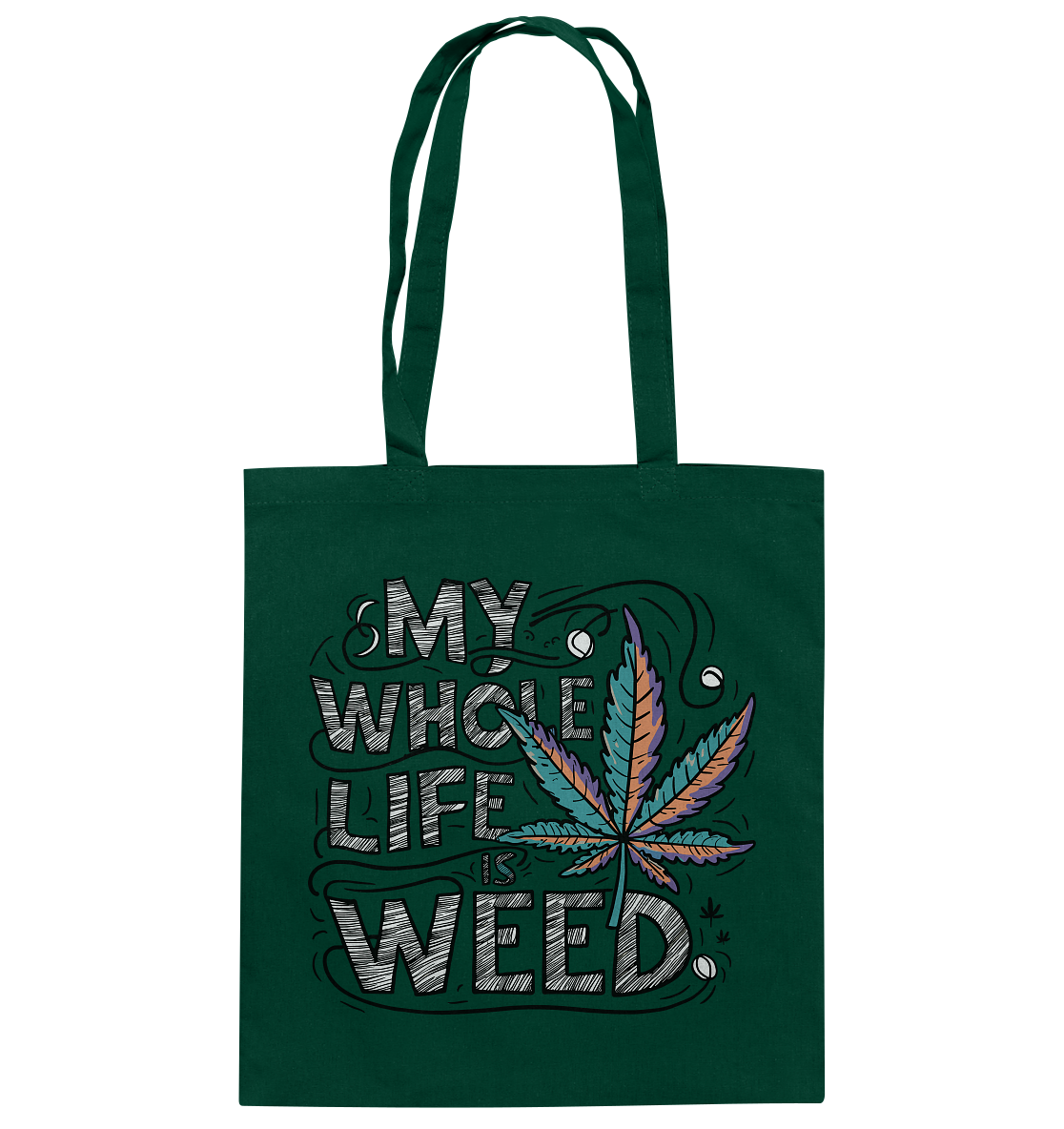 Life Is Weed - Baumwolltasche