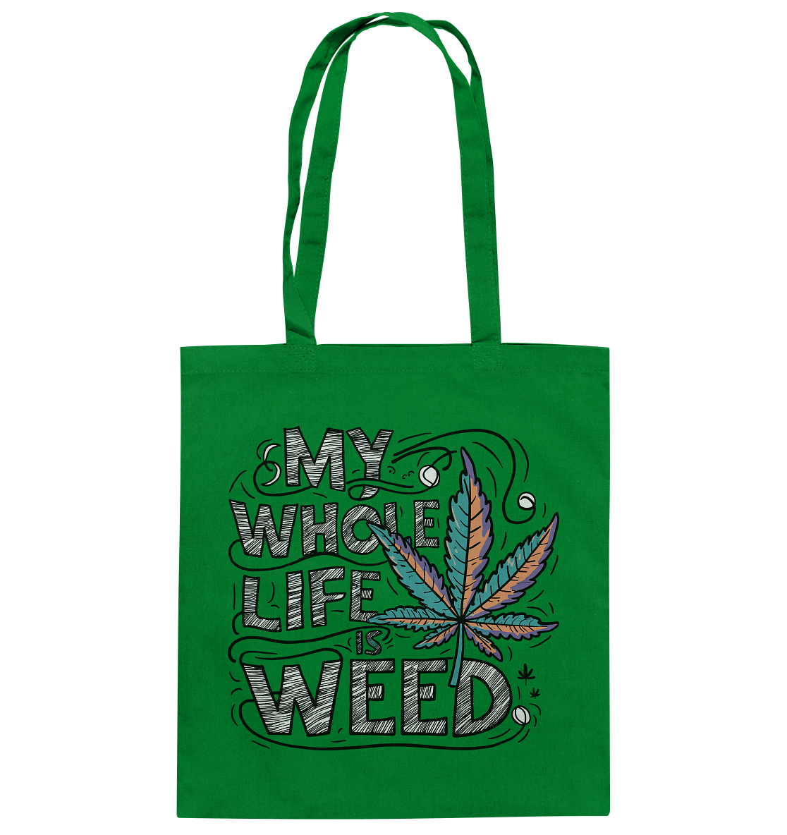 Life Is Weed - Baumwolltasche
