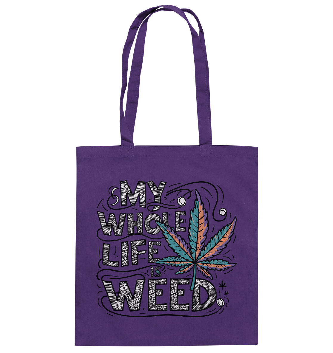 Life Is Weed - Baumwolltasche