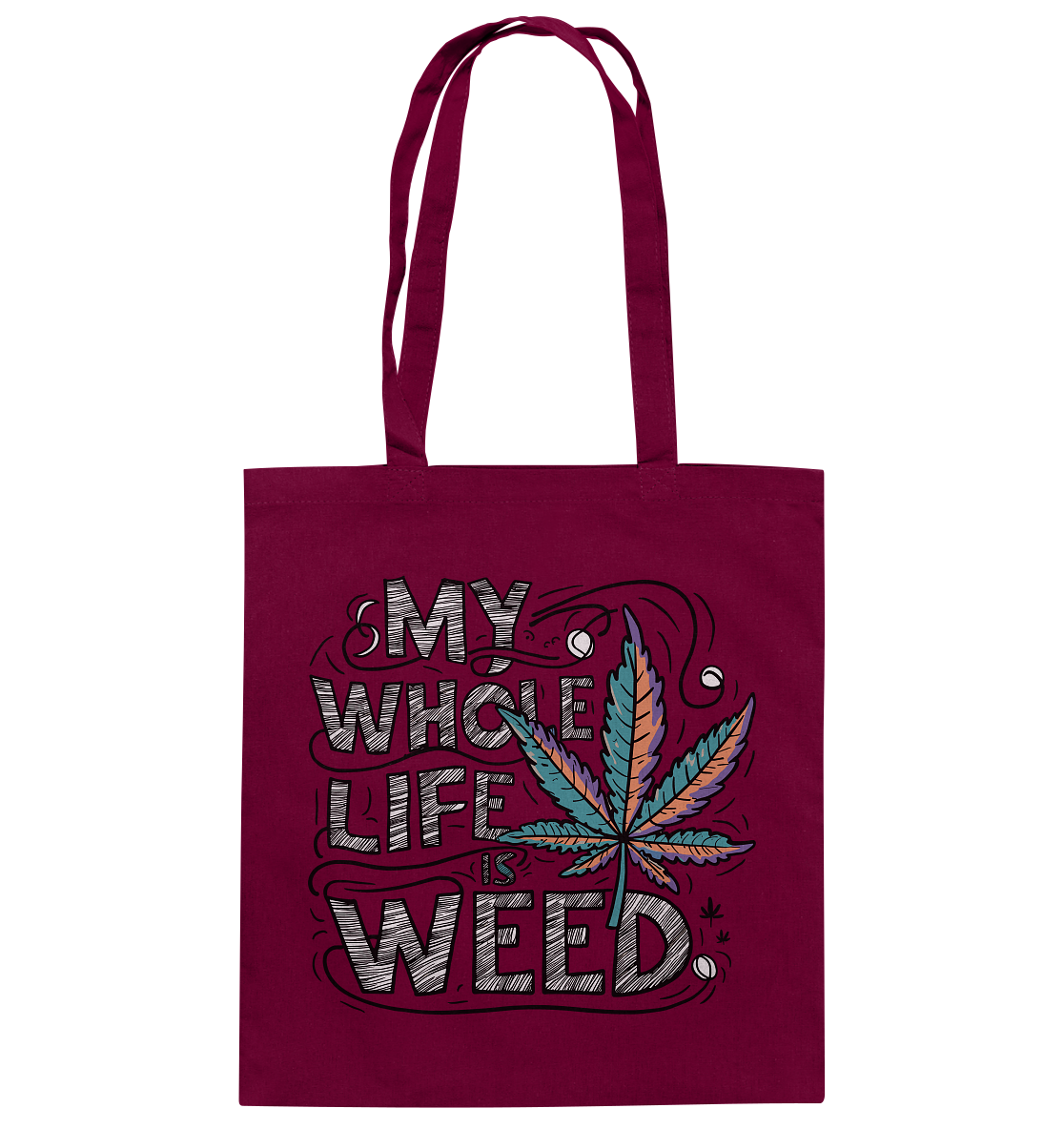 Life Is Weed - Baumwolltasche