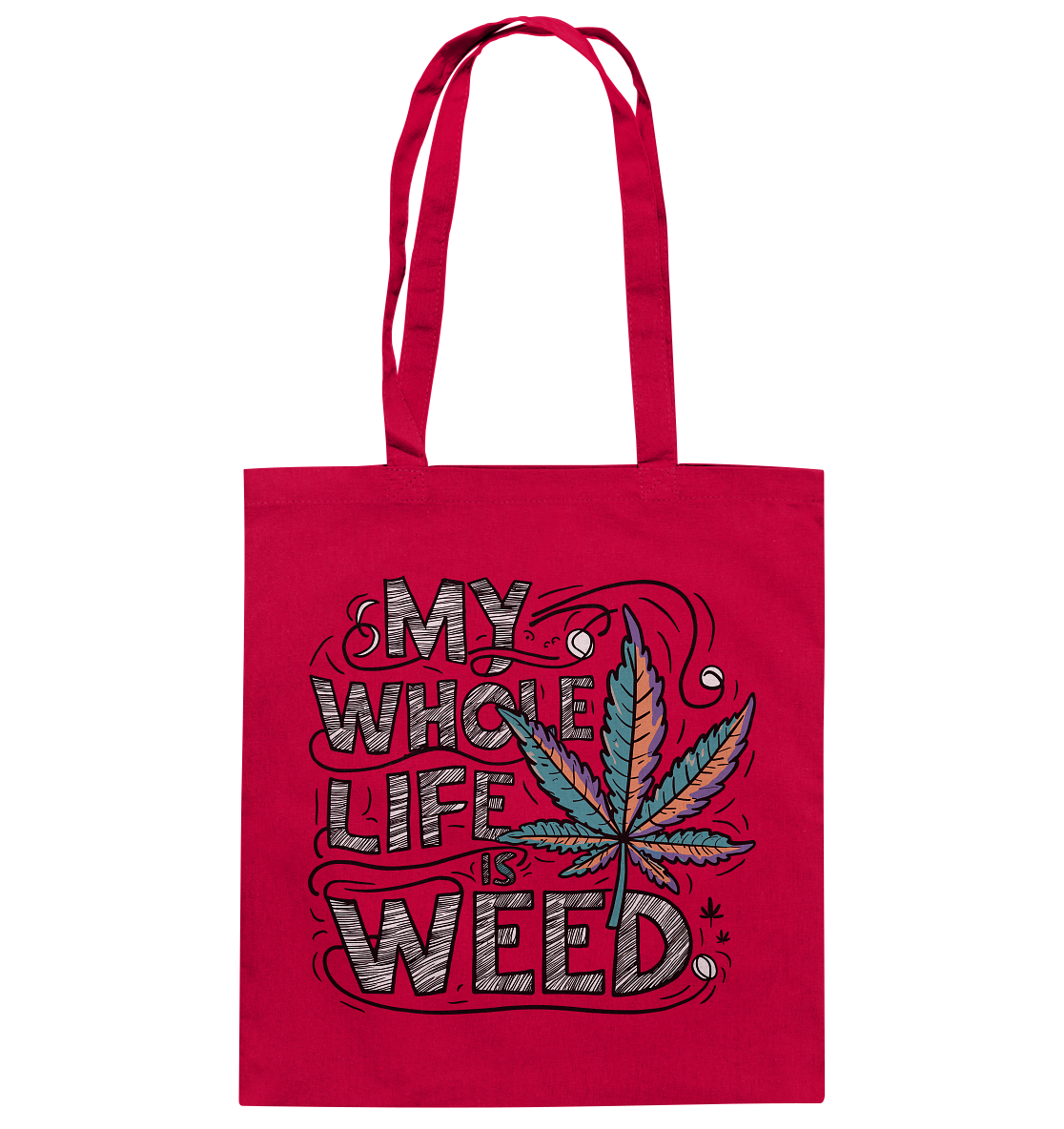 Life Is Weed - Baumwolltasche