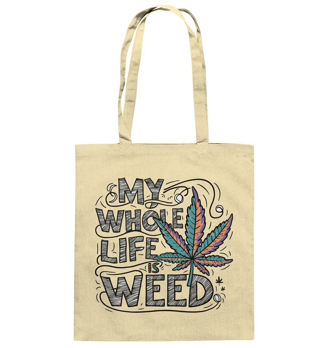 Life Is Weed - Baumwolltasche