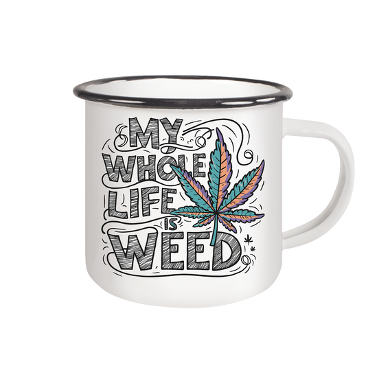 Life Is Weed - Emaille Tasse (Schwarz)