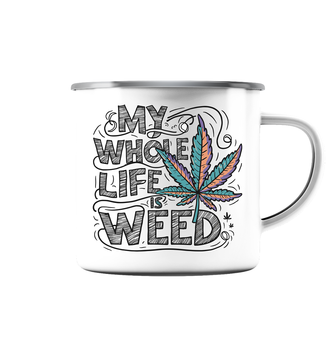 Life Is Weed - Emaille Tasse (Silber)