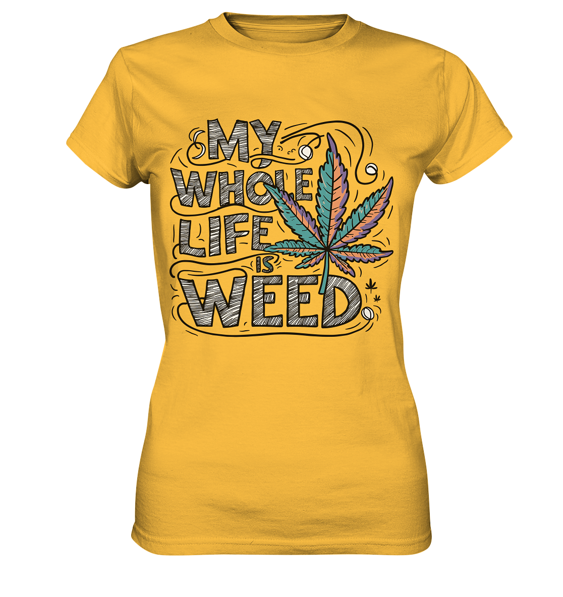 Life Is Weed - Ladies Premium Shirt