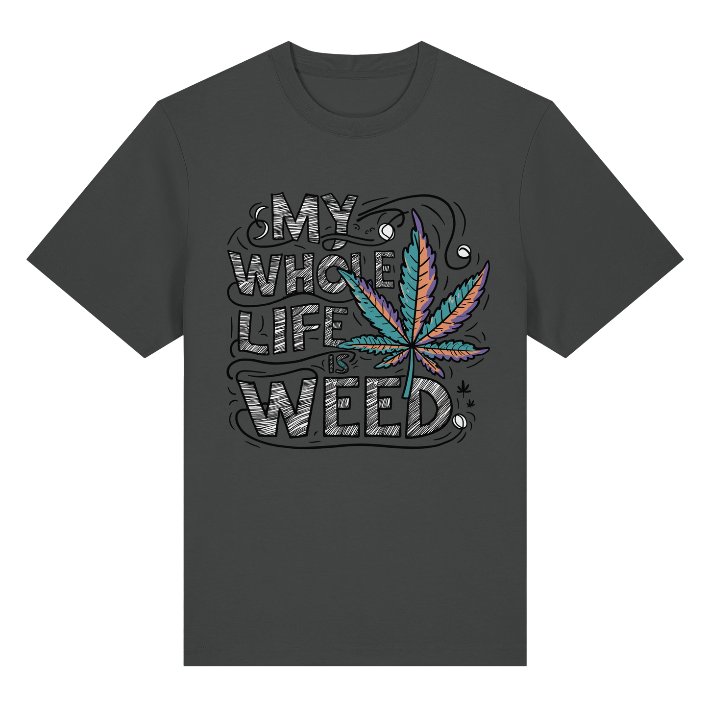 Life Is Weed - Unisex Heavy T-Shirt
