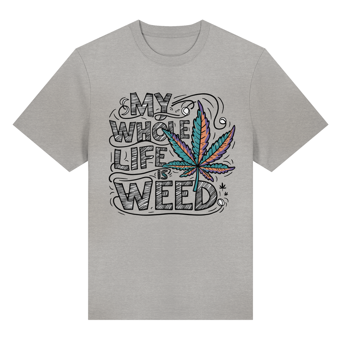 Life Is Weed - Unisex Heavy T-Shirt