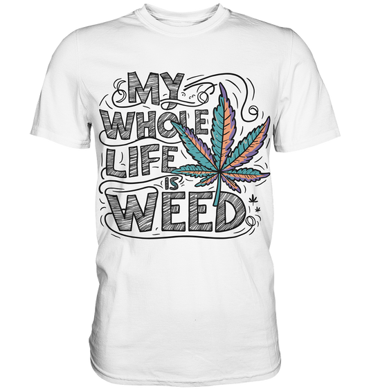 Life Is Weed - Gentlemen Premium Shirt