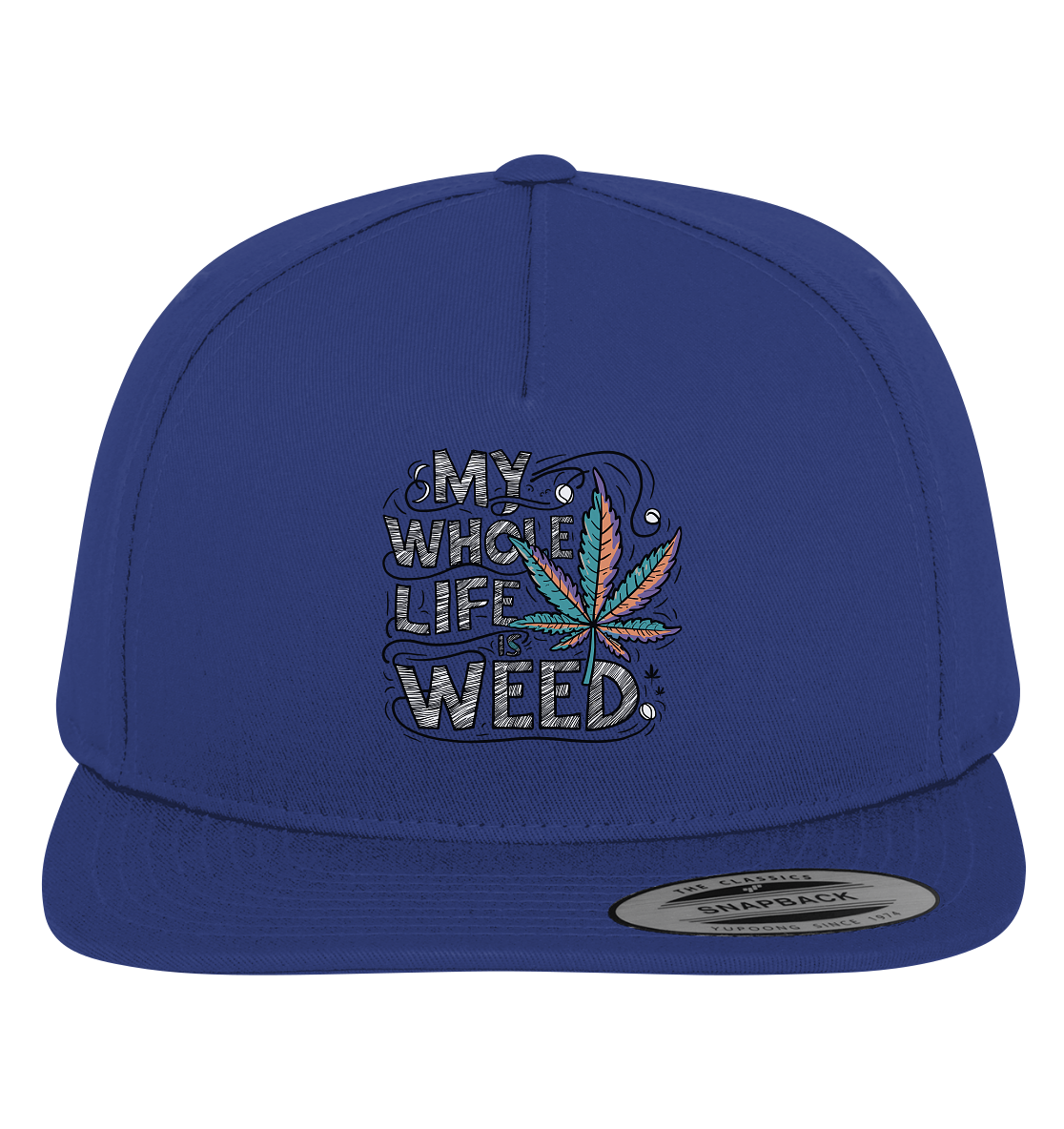 Life Is Weed - Premium Snapback