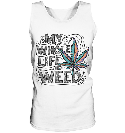 Life Is Weed - Gentlemen Tank-Top