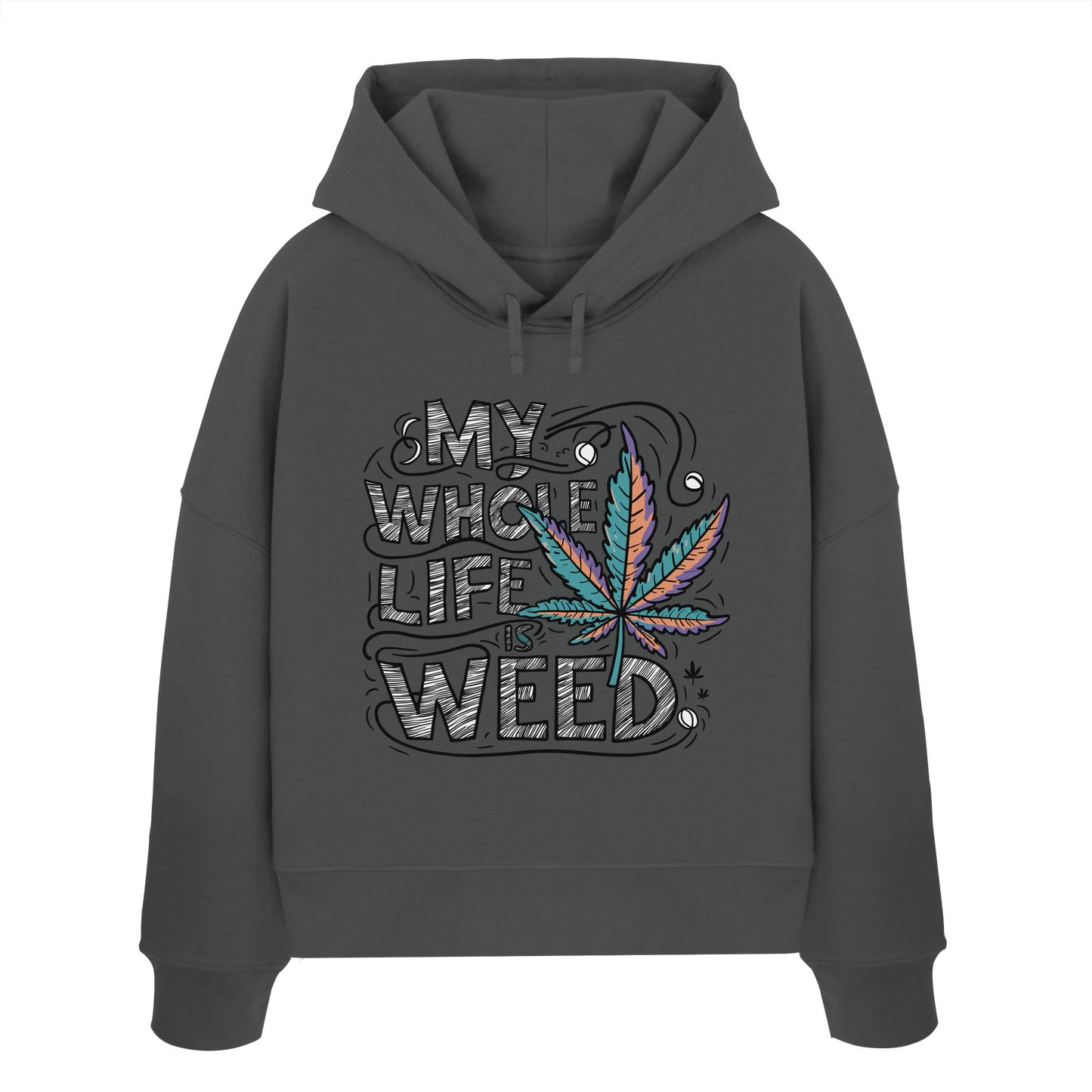 Life Is Weed - Ladies Boxcut Hoodie