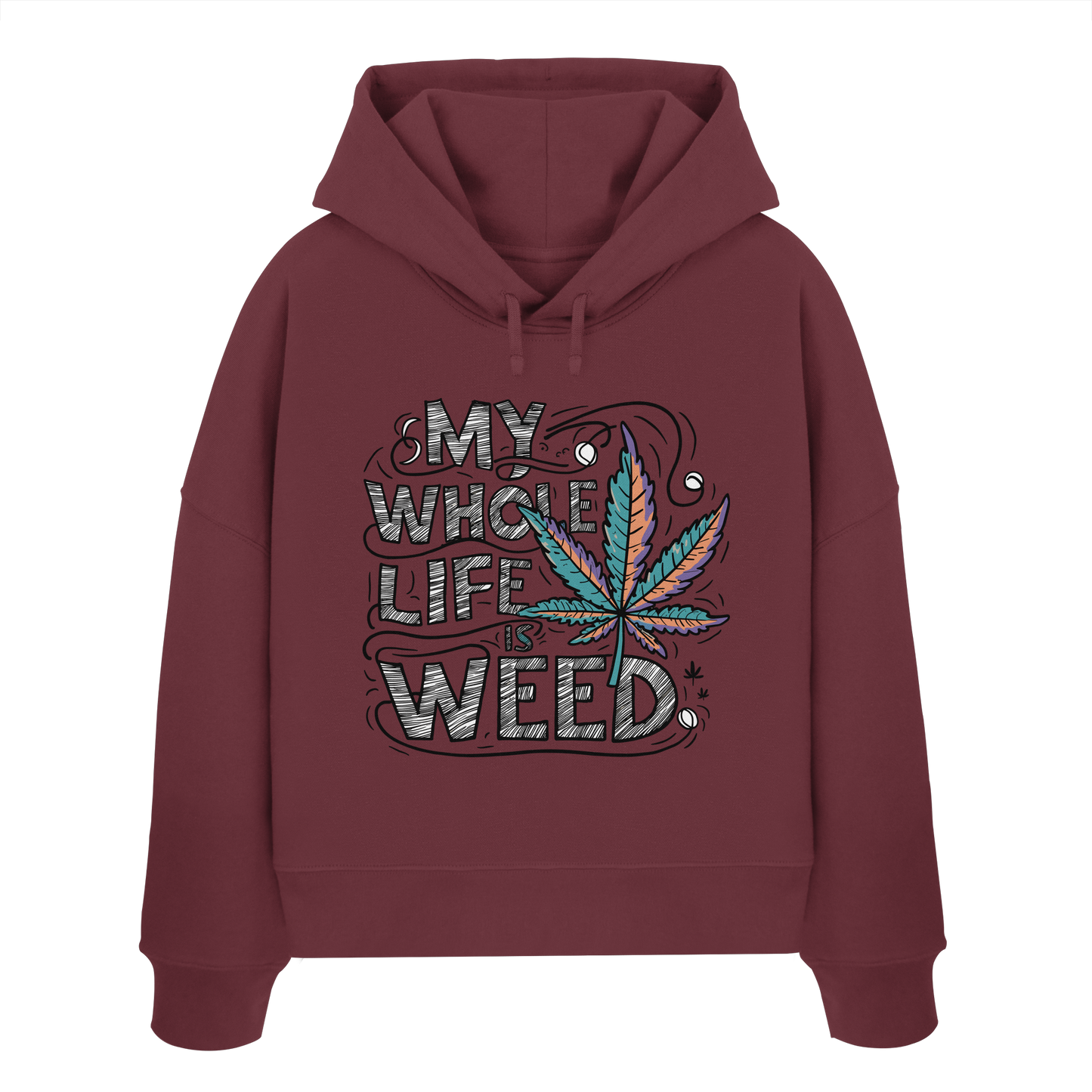 Life Is Weed - Ladies Boxcut Hoodie