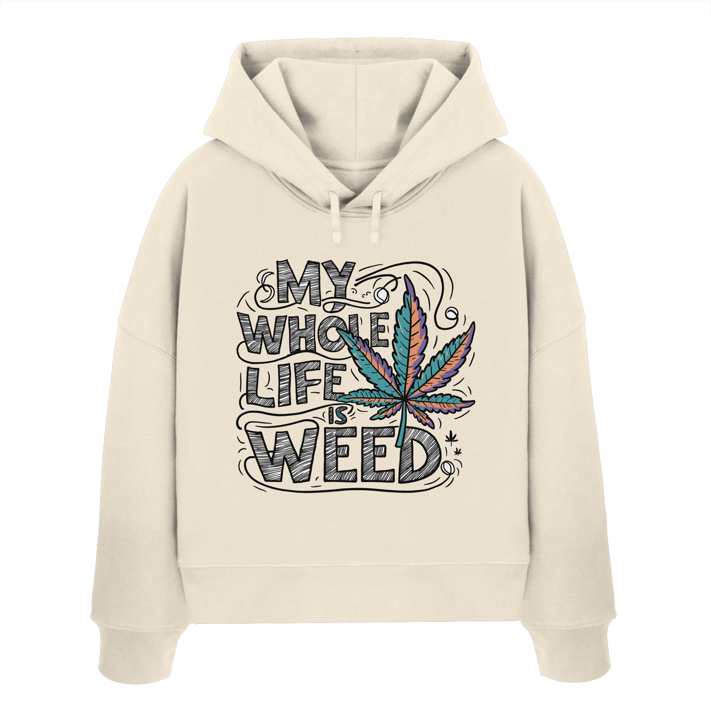 Life Is Weed - Ladies Boxcut Hoodie