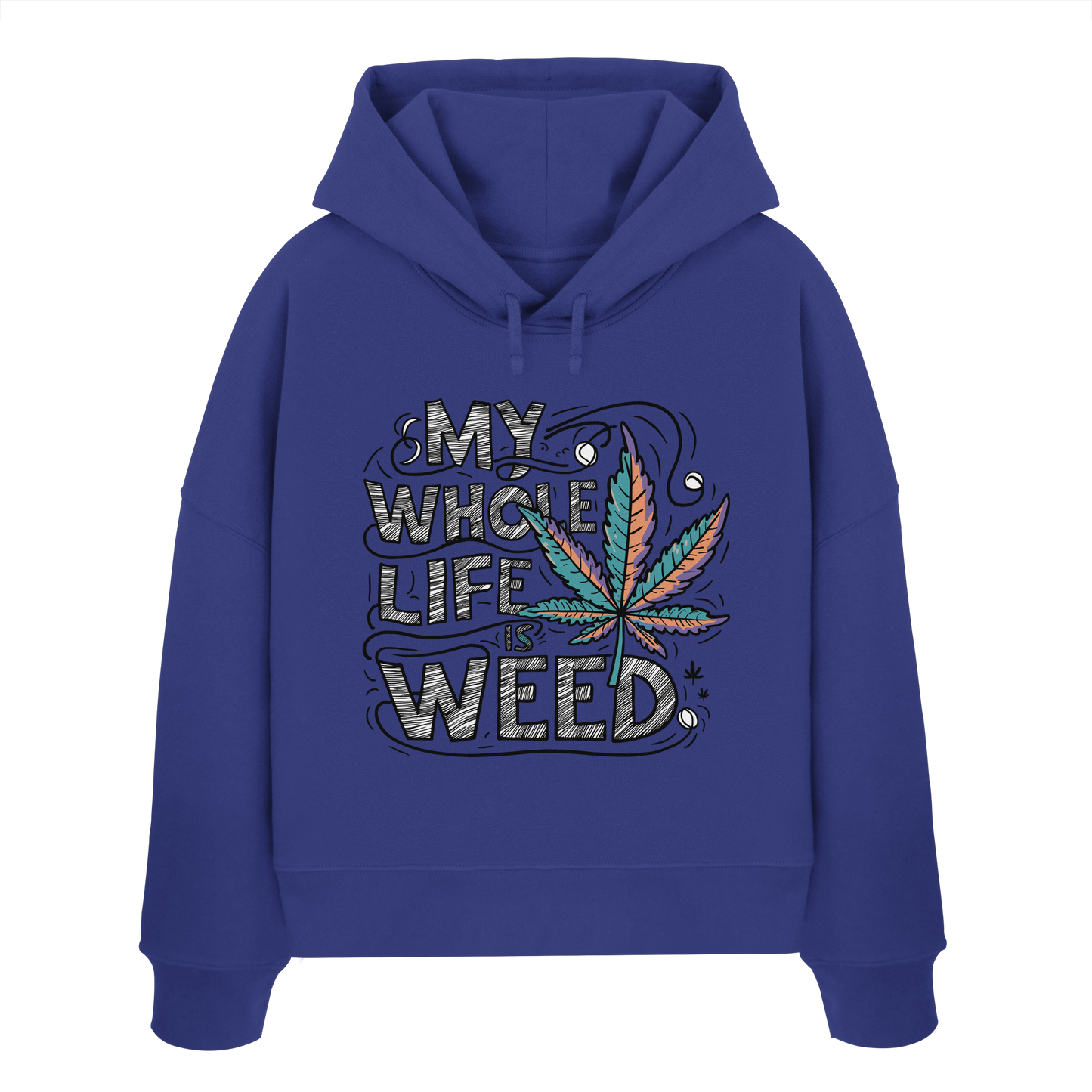 Life Is Weed - Ladies Boxcut Hoodie