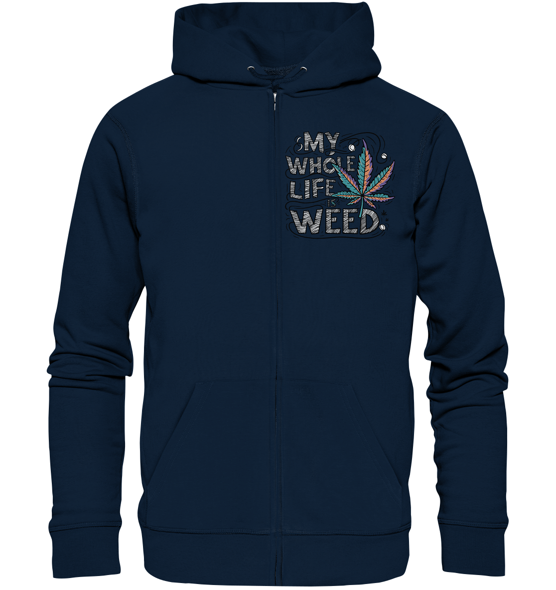 Life Is Weed - Zipper