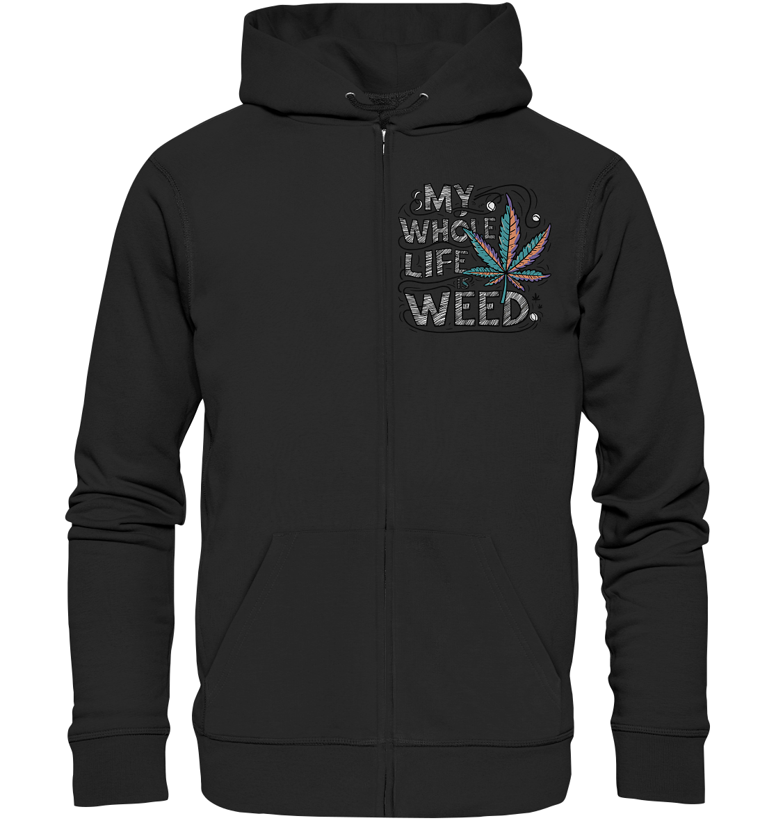 Life Is Weed - Zipper