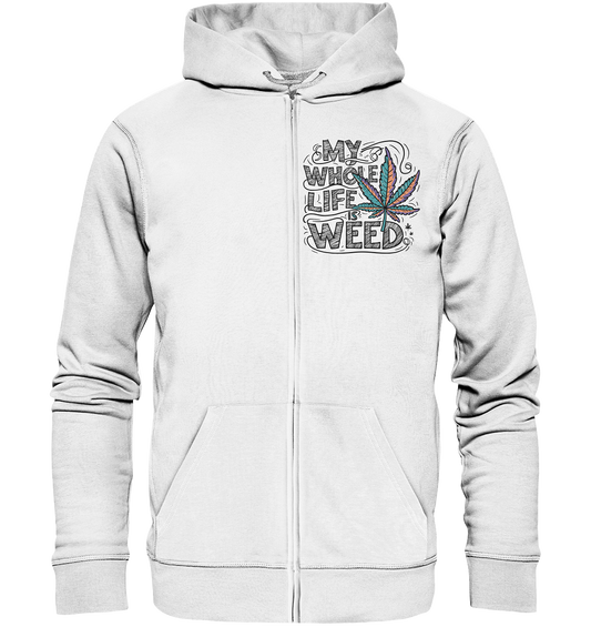 Life Is Weed - Zipper